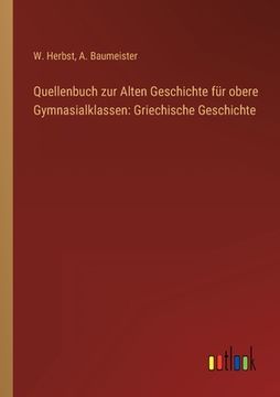 portada Quellenbuch zur Alten Geschichte für obere Gymnasialklassen: Griechische Geschichte (en Alemán)