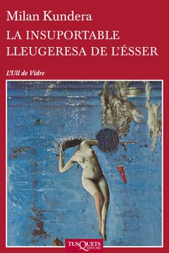portada La Insuportable Lleugeresa De L'Ésser (Ull de Vidre) (in Catalá)