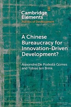 portada A Chinese Bureaucracy for Innovation-Driven Development? (Elements in the Politics of Development) (in English)