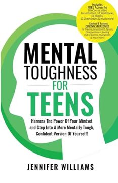 portada Mental Toughness For Teens: Harness The Power Of Your Mindset and Step Into A More Mentally Tough, Confident Version Of Yourself! (en Inglés)