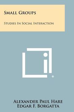 portada small groups: studies in social interaction (en Inglés)