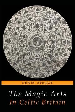 portada The Magic Arts in Celtic Britain (en Inglés)