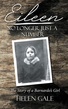 portada Eileen - No Longer Just A Number: The Story Of A Barnardo's Girl