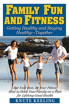 portada Family fun and Fitness: Getting Healthy and Staying Healthy--Together (en Inglés)