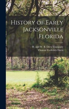 portada History of Early Jacksonville Florida (en Inglés)