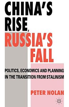 portada China's Rise, Russia's Fall: Politics, Economics and Planning in the Transition From Stalinism (en Inglés)