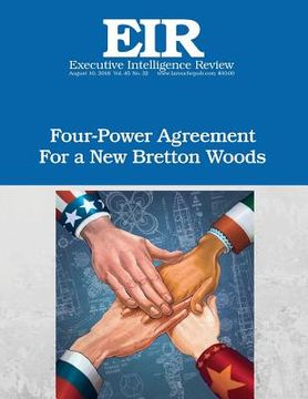 portada Four-Power Agreement for a New Bretton Woods: Executive Intelligence Review; Volume 45, Issue 32 (en Inglés)