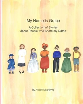 portada My Name is Grace: A Collection of Stories about People who Share my Name (en Inglés)