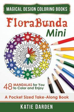 portada Florabunda - Mini (Pocket Sized Take-Along Book): 48 Mandalas for You to Color & Enjoy (en Inglés)