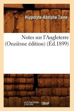portada Notes Sur l'Angleterre (Onzième Édition) (Éd.1899) (in French)