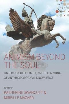 portada Animism Beyond the Soul: Ontology, Reflexivity, and the Making of Anthropological Knowledge (Studies in Social Analysis) 