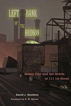 portada Left Bank of the Hudson: Jersey City and the Artists of 111 1st Street 