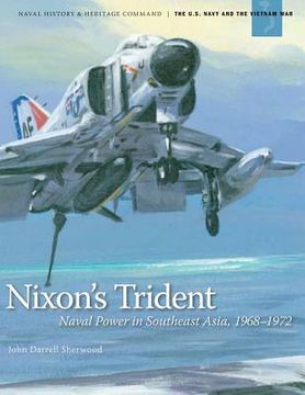 portada Nixon's Trident: Naval Power in Southeast Asia, 1968-1972 (en Inglés)