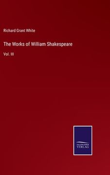 portada The Works of William Shakespeare: Vol. III (en Inglés)