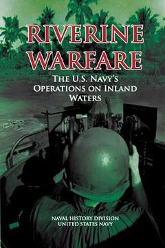 portada Riverine Warfare: The U.S. Navy's Operations on Inland Waters (en Inglés)