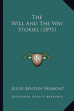 portada the will and the way stories (1891) the will and the way stories (1891) (en Inglés)