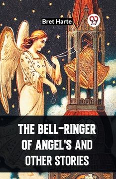 portada The Bell-Ringer Of Angel'S And Other Stories (en Inglés)