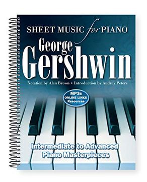 portada George Gershwin: Sheet Music for Piano: Intermediate to Advanced; Over 25 Masterpieces (en Inglés)