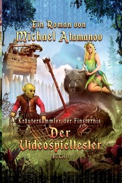 portada Der Videospieltester (Kräutersammler der Finsternis Buch 1) LitRPG-Serie (in German)