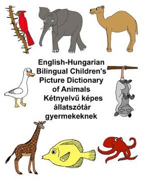 portada English-Hungarian Bilingual Children's Picture Dictionary of Animals (en Inglés)