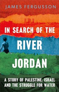 portada In Search of the River Jordan: A Story of Palestine, Israel and the Struggle for Water (in English)