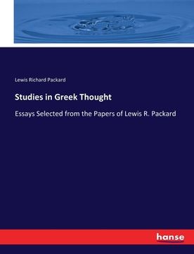 portada Studies in Greek Thought: Essays Selected from the Papers of Lewis R. Packard (en Inglés)