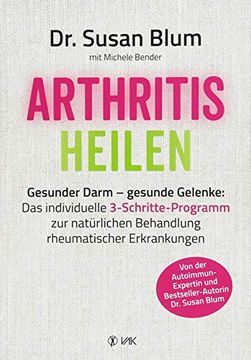 portada Arthritis Heilen: Gesunder Darm - Gesunde Gelenke: Das Individuelle 3-Schritte-Programm zur Natürlichen Behandlung Rheumatischer Erkrankungen (en Alemán)