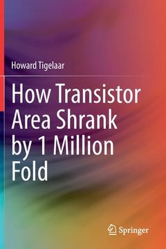 portada How Transistor Area Shrank by 1 Million Fold (in English)