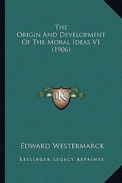 portada the origin and development of the moral ideas v1 (1906) (en Inglés)
