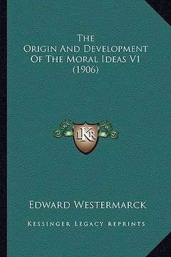 portada the origin and development of the moral ideas v1 (1906) (in English)