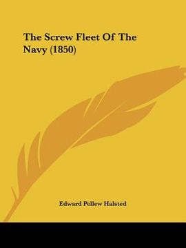 portada the screw fleet of the navy (1850) (en Inglés)