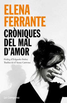 portada CRONIQUES DEL MAL D'AMOR (LA CAMPANA) - FERRANTE, ELENA - Libro Físico (en Catalá)