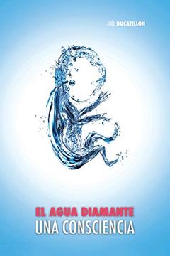 portada El Agua Diamante, una Consciencia (in Spanish)