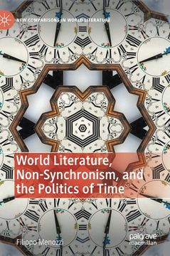 portada World Literature, Non-Synchronism, and the Politics of Time