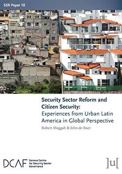 portada Security Sector Reform and Citizen Security: Experiences From Urban Latin America in Global Perspective (Ssr Papers) (en Inglés)