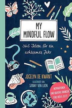 portada My Mindful Flow: 365 Ideen für ein Achtsames Jahr - Inspirationen und Kreative Übungen Fürs Hier & Jetzt (en Alemán)