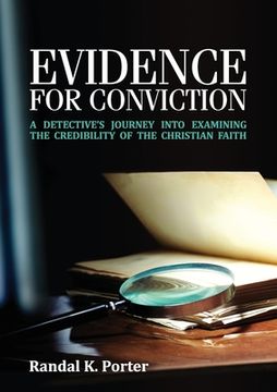portada Evidence for Conviction: A Detectives Journey Into Examining the Credibility of the Christian Faith (en Inglés)