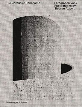 portada Le Corbusier Ronchamp: Fotografien von Siegrun Appelt