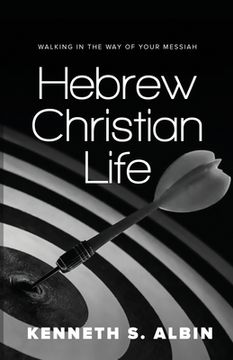 portada Hebrew Christian Life: Walking in the Way of Your Messiah (en Inglés)