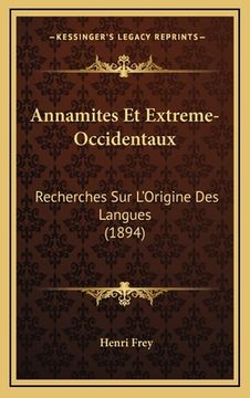 portada Annamites Et Extreme-Occidentaux: Recherches Sur L'Origine Des Langues (1894) (in French)