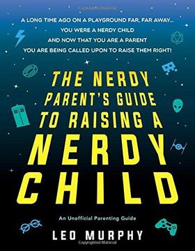 portada The Nerdy Parent's Guide to Raising a Nerdy Child: An Unofficial Parenting Guide (en Inglés)