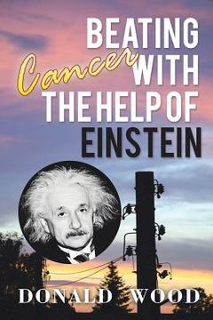 portada Beating Cancer with the Help of Einstein (en Inglés)