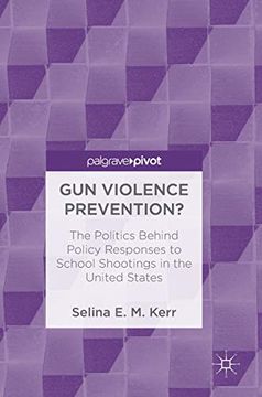 portada Gun Violence Prevention? The Politics Behind Policy Responses to School Shootings in the United States (in English)