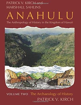 portada Anahulu: The Anthropology of History in the Kingdom of Hawaii, Volume 2: The Archaeology of History (in English)