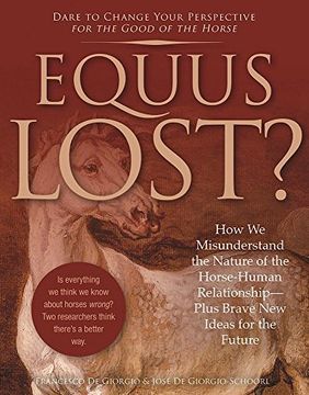 portada Equus Lost?: How We Misunderstand the Nature of the Horse-Human Relationship--Plus Brave New Ideas for the Future