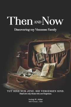 portada Then and Now: Discovering My Viennese Family (en Inglés)