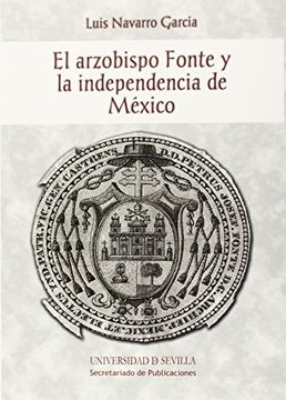 portada Arzobispo Fonte y la Independencia de México,El (Serie Historia y Geografía) (in Spanish)