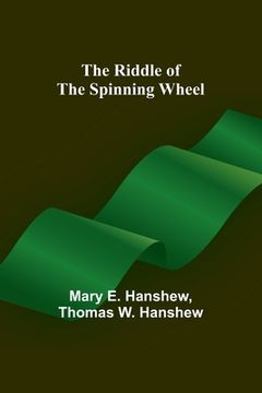 portada The Riddle of the Spinning Wheel (en Inglés)