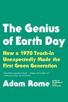 portada The Genius of Earth Day: How a 1970 Teach-In Unexpectedly Made the First Green Generation (en Inglés)
