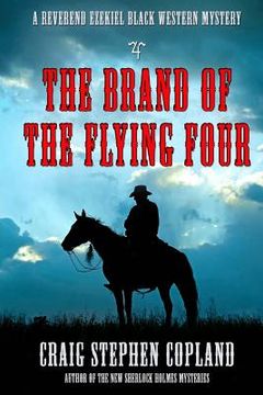 portada The Brand of the Flying Four: A Reverend Ezekiel Black Western Mystery (en Inglés)